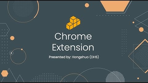 Creating your own Google Chrome Extensions - Workshop Playback | BuildingBloCS 2021