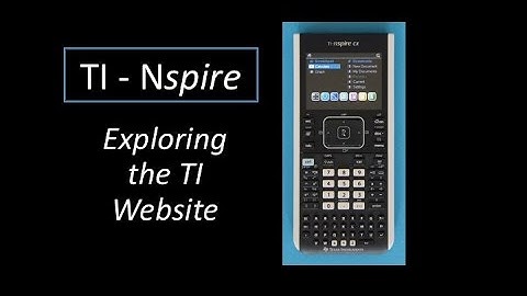 1. TI Nspire CX CAS - Exploring the TI Website