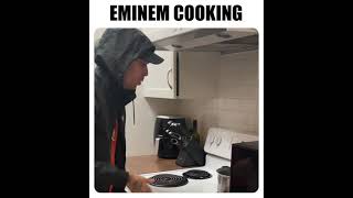 Eminem Cooking