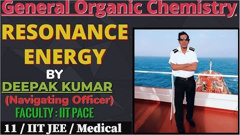 Resonance Energy and its Comparison || GOC-11 || BY-DEEPAK KUMAR (Navigating Officer).