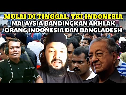 Mulai Di Tinggalkan TKI, Malaysia Bandingkan Akhlak Pekerja Indonesia Dan Bangladesh!