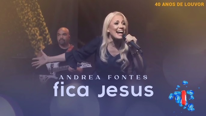 ANDREIA FONTES - Fica Jesus Mais Um Pouquinho 