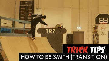 How To Bs Smith (Transition) - TR7 SKATE
