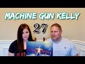 Machine Gun Kelly - 27 REACTION