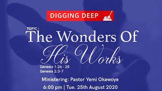 Digging Deep - The Wonders of His Works - Pastor Yemi Okewoye