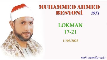 Muhammed Ahmed Besyoni - Lokman (17-21) 11/03/2023   محمد احمد بسيوني سورة لقمان
