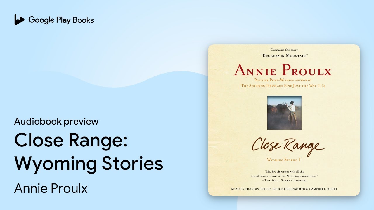 Close Range Wyoming Stories by Annie Proulx · Audiobook preview