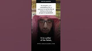 Is reciting Al-Fātiḥah mandatory in loud prayers? || Ustadh AbdulAziz Al-Haqqan حفظه الله