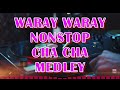 Waray waray nonstop cha cha medley  oldies cha cha