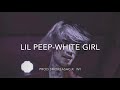 Lil peep - white girl // lyrics