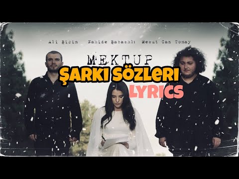 MesutCan Tomay & Ali Biçim & Nahide Babashli - MEKTUP [ Lyrics ] FULL SÖZLERİ