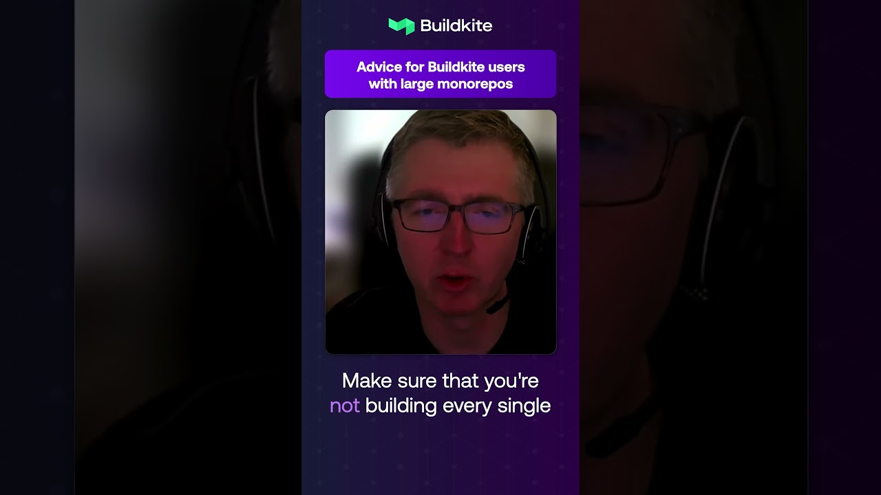 Advice for Buildkite users with large monorepos