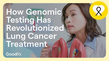 How Genomic Testing Has Revolutionized Lung Cancer Treatment | GoodRx
