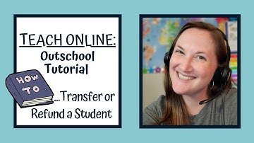 Teach Online: Outschool Tutorial for Transfers and Refunds