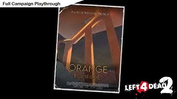 Left 4 Dead 2 Custom Map "Orange Rampage"