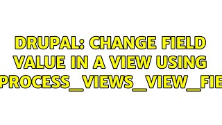 Drupal: Change field value in a view using preprocess_views_view_fields