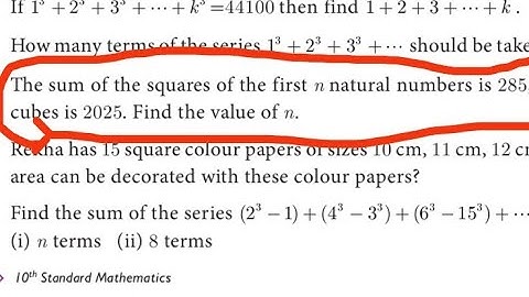 The sum of the squares of the first n natural numbers is 285 the sum of their cubes is 2025. Find n