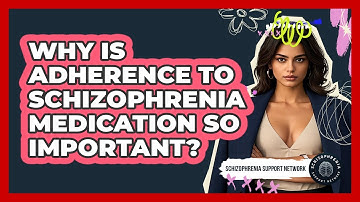 Why Is Adherence To Schizophrenia Medication So Important? - Schizophrenia Support Network
