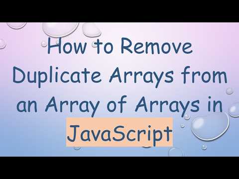 How to Remove Duplicate Arrays from an Array of Arrays in JavaScript