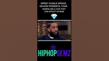 Nipsey Hussle speaks on how powerful your words & how they can affect others 💎 #HipHopGemz