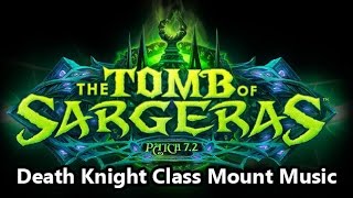 Death Knight Class Mount Music - Legion Patch 7.2