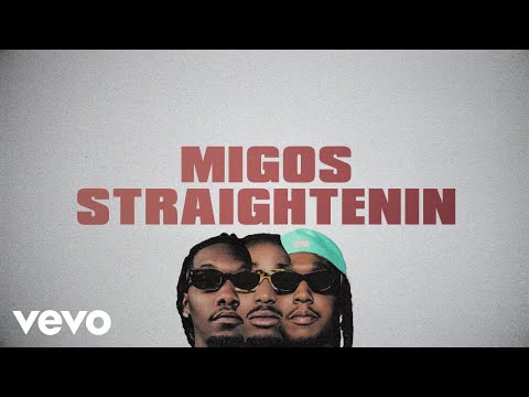 Migos – Straightenin (Lyric Video)