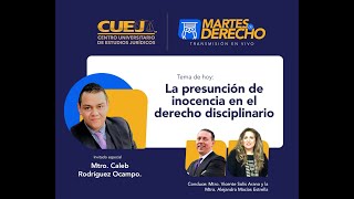 &quot;La presunción de inocencia en el derecho disciplinario&quot; Mtro. Caleb Rodríguez Ocampo.#CUEJTV