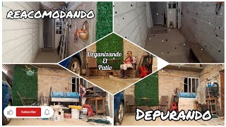 ORGANIZANDO /LIMPIANDO/ DEPURANDO Y REACOMODANDO EL PATIO 🗑🧹🛠