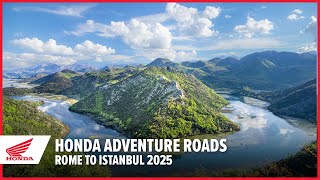 Honda Adventure Roads 2025 | Rome to Istanbul