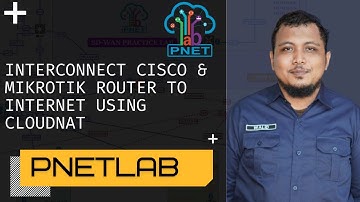 PNETLab - Interkoneksi Cisco & Mikrotik Router ke Internet dengan CloudNet | PNETLab