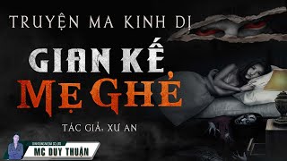 Truyện Ma - Gian Kế Mẹ Ghẻ - Oan Hồn Rửa Hận -  MC Duy Thuận Kể Truyện Ma Hay Nhất @NHAMA