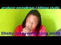 Sheby Manywele Song Anifa By Prd Emma Sheby Manywele Song Anifa By Prd Emma