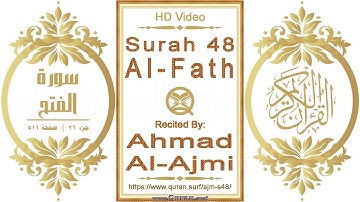 Surah 048 Al-Fath: HD video || Reciter: Ahmad Al-Ajmi