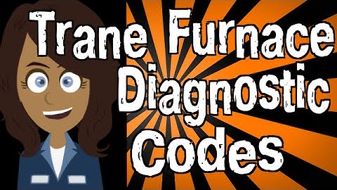 Trane Furnace Diagnostic Codes
