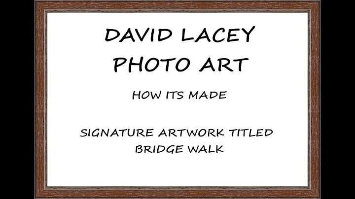 David Lacey Photo Art  HOW ITS MADE - 2022