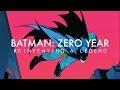 Batman: Zero Year - Reinventing a Legend (Part 2)