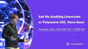 AMA w/ PolySwarm CEO, Steve Bassi