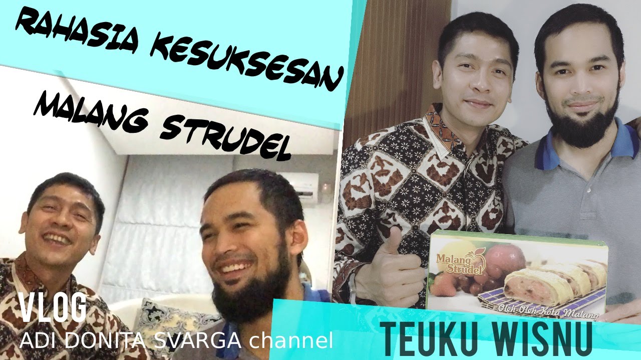 Teuku Wisnu Rahasia Kesuksesan Bisnis Kuliner Malang Strudel Adi