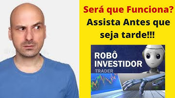 🔴 Será que o Robô Investidor Trader Funciona ? é Confiável? Vale a Pena? Vou Revelar Tudo!
