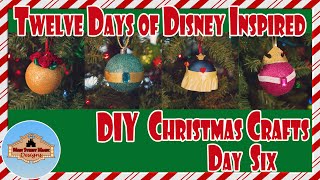 12 Days of Disney Inspired DIY Christmas Crafts | Day Six Princess Ornaments Part 1