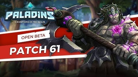 Paladins - Open Beta 61 Patch Overview