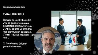 03 DIŞ TİCARET İHRACATTA ÖDEME YÖNTEMLERİ-PEŞİN, MAL-EVRAK MUKABİLİ, LETTER CREDIT, AKREDİTİF NEDİR?