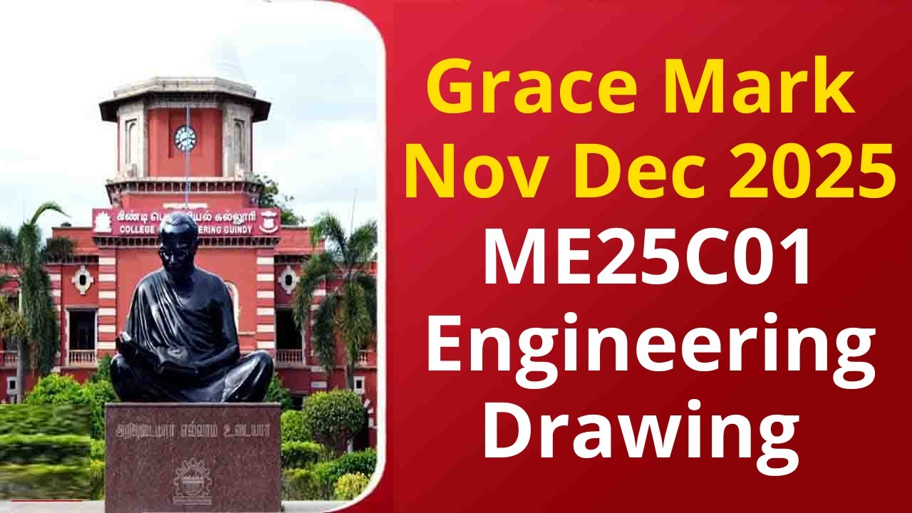 Anna University Grace Mark Nov Dec 2025 ME25C01 Engineering Drawing
