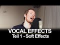 Vocal Effects Teil 1 - Soft Effects - Markus Hanse (Complete Vocal Technique)