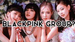 Wanna Make A Blackpink Group?