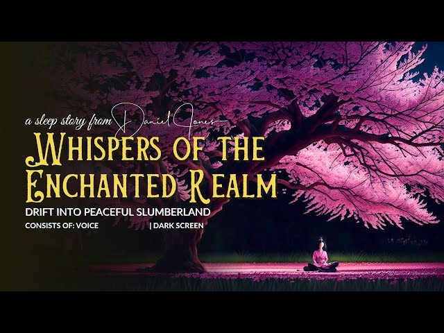 Whispers of the Enchanted Realm - Guided Bedtime Story for Deep Sleep class=