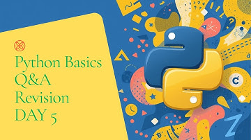 Python #5 | Python Q&A – Installation, Variables, Operators, Loops | Python Revision for Beginners