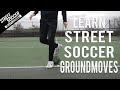 Learn Street Soccer Groundmoves #1 | Street Soccer International