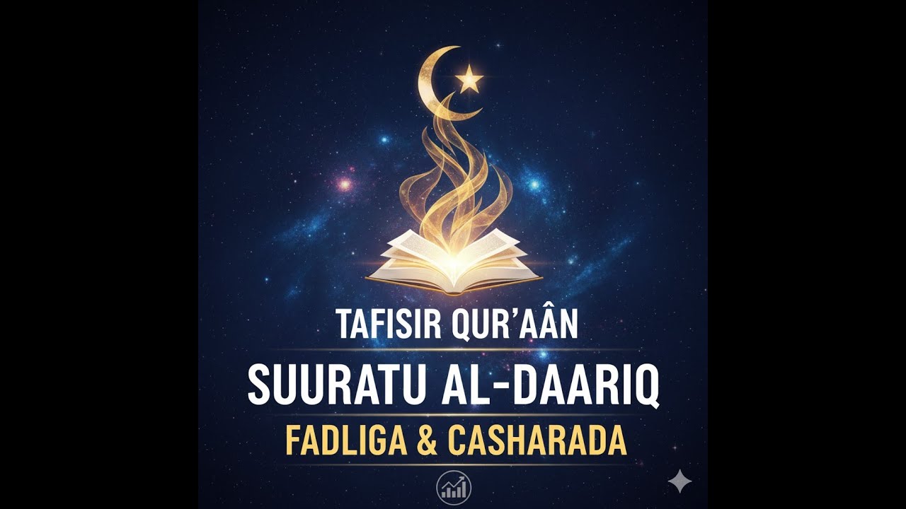 Suuratu AL-DAARIQ- Tafsiir  Iyo Fadliga