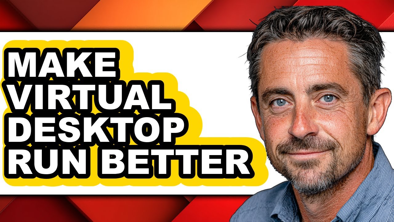 How to Make Virtual Desktop Run Better - Easy Guide